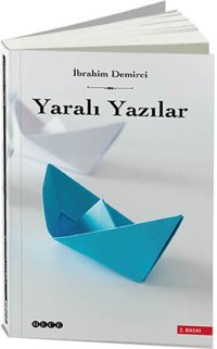 Yaralı Yazılar İbrahim Demirci Hece Yayınları