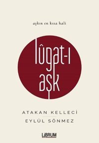 Lugat-ı Aşk Atakan Kelleci, Eylül Sönmez Librum Kitap