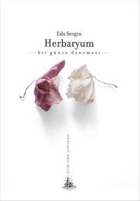 Herbaryum - Bir Günce Denemesi Eda Sezgin Yitik Ülke Yayınları