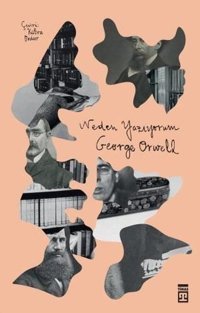Neden Yazıyorum George Orwell Timaş Yayınları