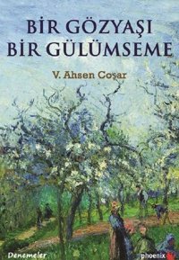 Bir Göz Yaşı Bir Gülümseme V. Ahsen Coşar Phoenix