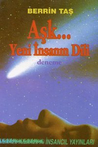 Aşk... Yeni İnsanın Dili İnsancıl Yayınları