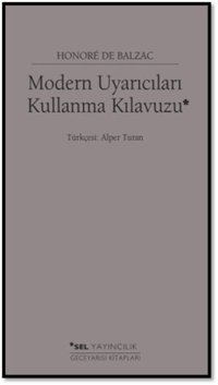 Modern Uyarıcıları Kullanma Kılavuzu Honore de Balzac Sel Yayıncılık
