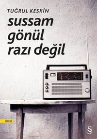 Sussam Gönül Razı Değil Tuğrul Keskin Everest Yayınları