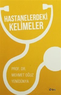 Hastanelerdeki Kelimeler Mehmet Oğuz Yenidünya Şule Yayınları