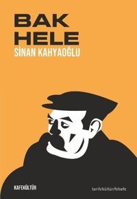 Bak Hele Sinan Kahyaoğlu Kafe Kültür Yayıncılık