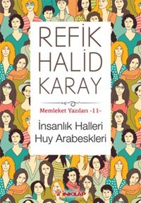 Memleket Yazıları 11 - İnsanlık Halleri Huy Arabeskleri Refik Halid Karay İnkılap Kitabevi