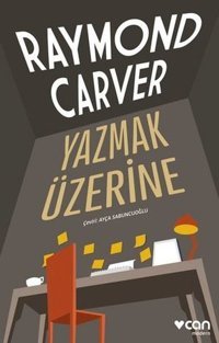 Yazmak Üzerine Raymond Carver Can Yayınları