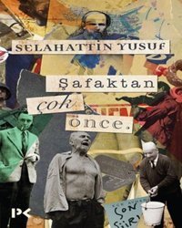 Şafaktan Çok Önce Selahattin Yusuf Profil Kitap