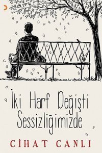 İki Harf Değişti Sessizliğimizde Cihat Canlı Cinius