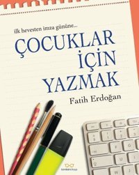 Çocuklar için Yazmak Fatih Erdoğan Binbir Kitap