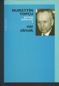 Var Olmak Nurettin Topçu Dergah Yayınları