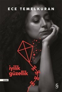 İyilik Güzellik Ece Temelkuran Everest Yayınları