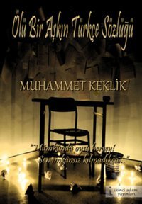 Ölü Bir Aşkın Türkçe Sözlüğü Muhammet Keklik İkinci Adam Yayınları