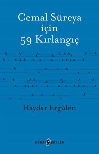 Cemal Süreya için 59 Kırlangıç Haydar Ergülen Edebi Şeyler