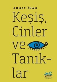 Keşiş Cinler ve Tanıklar Ahmet İnam Çolpan
