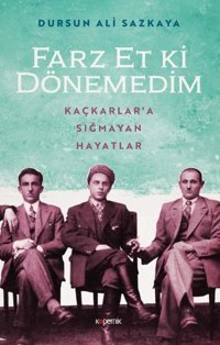 Farz Et ki Dönemedim - Kaçkarlara Sığmayan Hayatlar Dursun Ali Sazkaya Kopernik Kitap