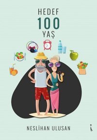 Hedef 100 Yaş Neslihan Ulusan İkinci Adam Yayınları