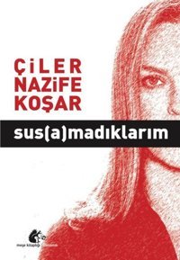 Susamadıklarım Çiler Nazife Koşar Yakın Kitabevi