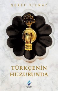 Türkçenin Huzurunda Şeref Yılmaz Ferfir