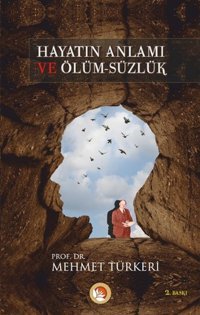 Hayatın Anlamı ve Ölümsüzlük Mehmet Türkeri Lotus Yayınları
