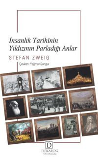 İnsanlık Tarihinin Yıldızının Parladığı Anlar Stefan Zweig Dekalog Yayınları