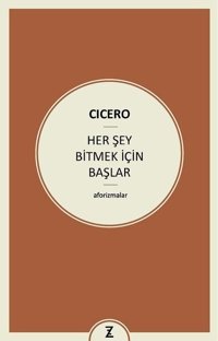 Herşey Bitmek İçin Başlar Cicero Zeplin Kitap