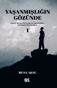Yaşanmışlığın Gözünde - 1 Musa Aksu Gençlik Kitabevi Yayınları