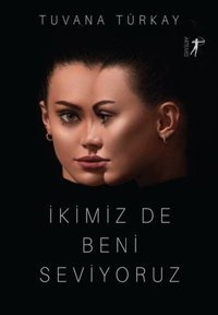 İkimiz de Beni Seviyoruz Tuvana Türkay Artemis Yayınları