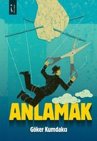 Anlamak Göker Kumdakcı İkinci Adam Yayınları