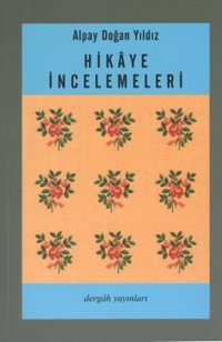 Hikaye İncelemeleri Alpay Doğan Yıldız Dergah Yayınları