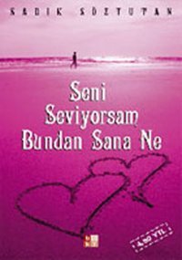 Seni Seviyorsam Bundan Sana Ne Sadık Söztutan Babıali Kültür