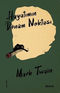 Hayatımın Dönüm Noktası - Yansımalar Mark Twain Epona