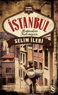 İstanbul Hatıralar Kolonyası Selim İleri Everest Yayınları