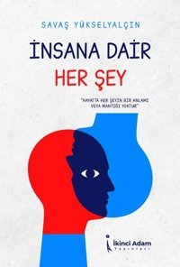 İnsana Dair Her Şey Savaş Yükselyalçın İkinci Adam Yayınları