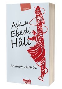 Aşkın Ebedi Hali Lokman Özkul Sinada Yayınevi