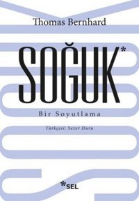 Soğuk - Bir Soyutlama Thomas Bernhard Sel Yayıncılık