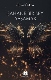 Şahane Bir Şey Yaşamak Cihat Özkan Parana