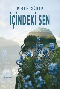 İçindeki Sen Figen Gürer İkinci Adam Yayınları