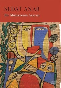 Bir Müzisyenin Arayışı Sedat Anar Everest Yayınları