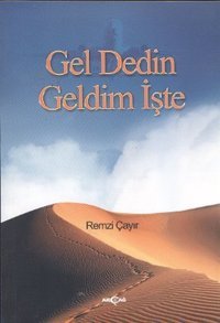 Gel Dedin Geldim İşte Remzi Çayır Akçağ Yayınları