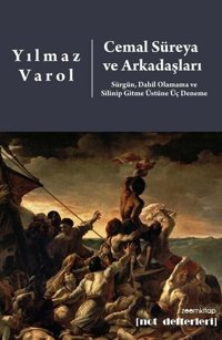 Cemal Süreya ve Arkadaşları: Sürgün Dahil Olamama ve Silinip Gitme Üstüne Üç Deneme Yılmaz Varol Zoom Kitap