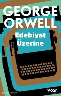 Edebiyat Üzerine George Orwell Can Yayınları