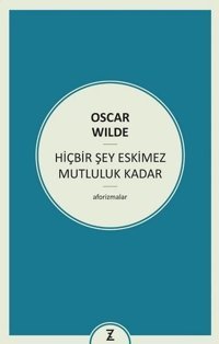 Hiçbir Şey Eskimez Mutluluk Kadar Oscar Wilde Zeplin Kitap