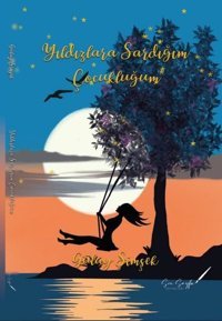 Yıldızlara Sardığım Çocukluğum Gülay Şimşek Son Sayfa Yayınları