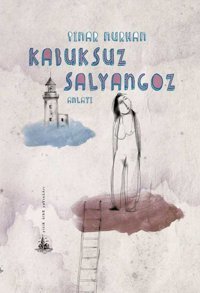 Kabuksuz Salyangoz Pınar Nurhan Yitik Ülke Yayınları