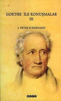 Goethe ile Konuşmalar 3 Johann Peter Eckermann Hece Yayınları