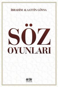 Söz Oyunları İbrahim Alaattin Gövsa Akıl Fikir Yayınları
