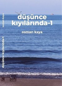 Düşünce Kıyılarında 1 Osman Kaya MKB Halk Kütüphanesi