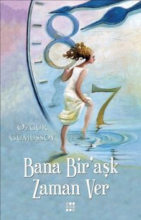 Bana Bir'aşk Zaman Ver Özgür Gümüşsoy Dokuz Yayınları